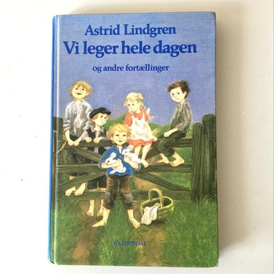 Vi Leger Hele Dagen, Astrid Lindgren, Vi leger hele dagen og andre fortællinger indeholder et udvalg