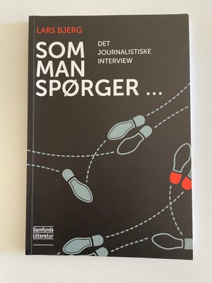 Som man spørger..., Lars Bjerg, emne: journalistik, 2. udgave, 3. oplag, 2019. 

Med overstregninger