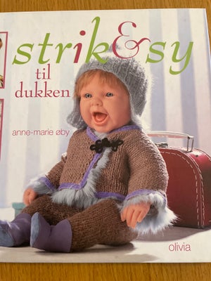 Strik og sy til dukken, Anne-Marie Øby, emne: håndarbejde, Flot bog med masser af mønstre til dukken