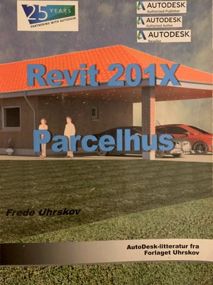Revit 201X Parcelhus, Frede Uhrskov, 1 udgave, 1. udgave 1. oplag 2017. Fremstår pæn med få brugsspo