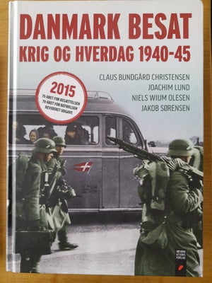 Danmark besat - krig og hverdag 1940-45, Claus Bundgård Christensen m. fl., emne: historie og samfun