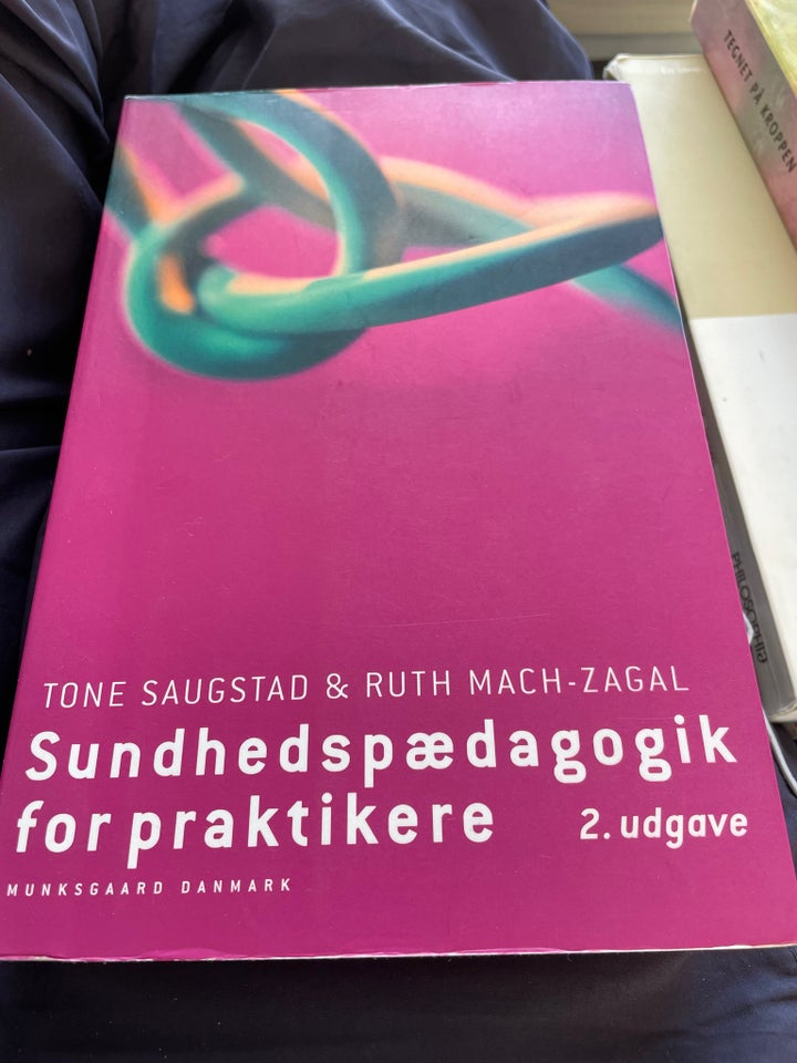 SUNDHEDSPÆDAGOGIK FOR PRAKTIKERE, SAUGSTAD OG RUTH MACH- zagal, emne: – dba.dk – Køb og Salg af og Brugt