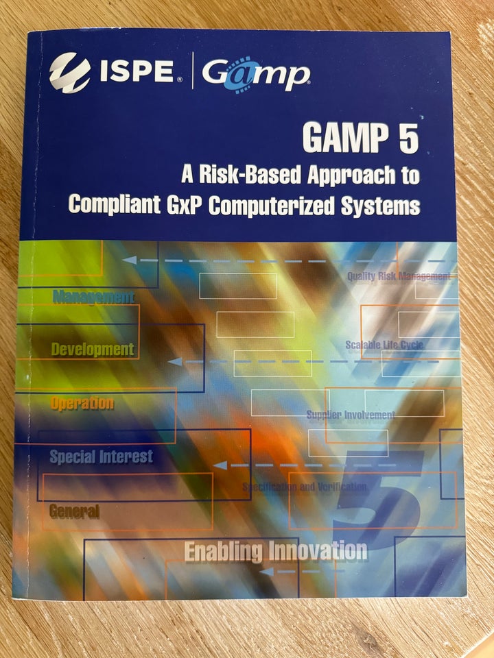 GAMP 5: A Risk-Based Approach to Compliant GxP, ISPE, emne: