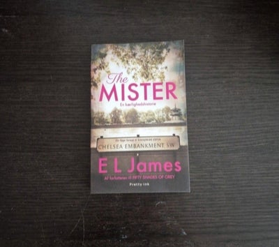 The Mister - en kærlighedshistorie, E. L. James, genre: roman, Paperback
Forlaget Pretty Ink. 

Ved 