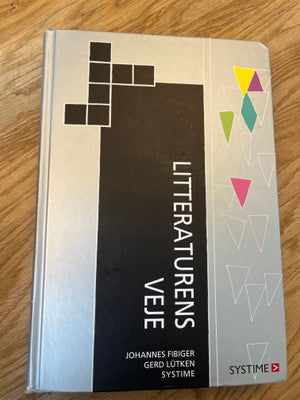 Litteraturens veje 2. udgave, Johannes Fibiger m.fl., emne: litteraturhistorie, Hardback, 2. Udgave 