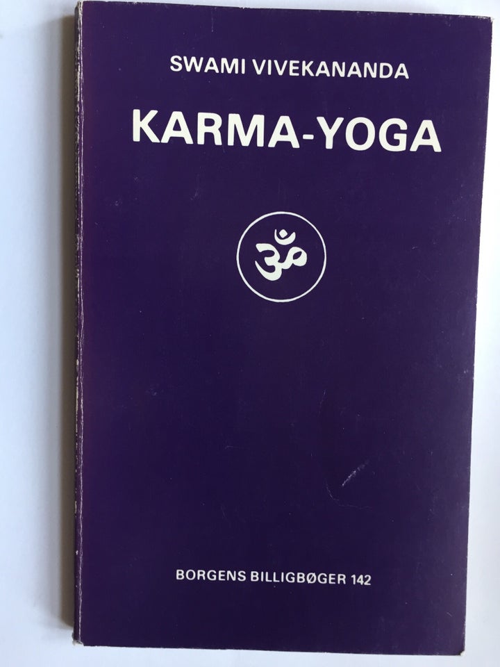 KARMA-YOGA * 2. reviderede udgave, Swami Vivikananda -