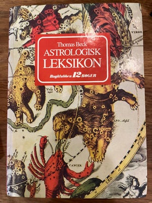 Astrologisk leksikon, Thomas Beck, emne: astrologi, Superflot hardback/indbundet bog fra Bogklubben 