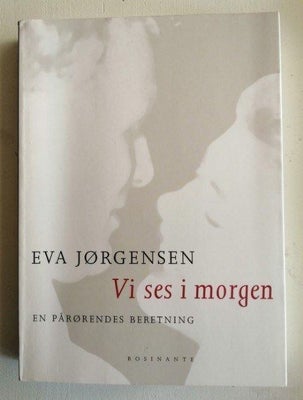 Vi ses i morgen, Eva Jørgensen, 335 sider, hæftet
Perfekt stand som ny


