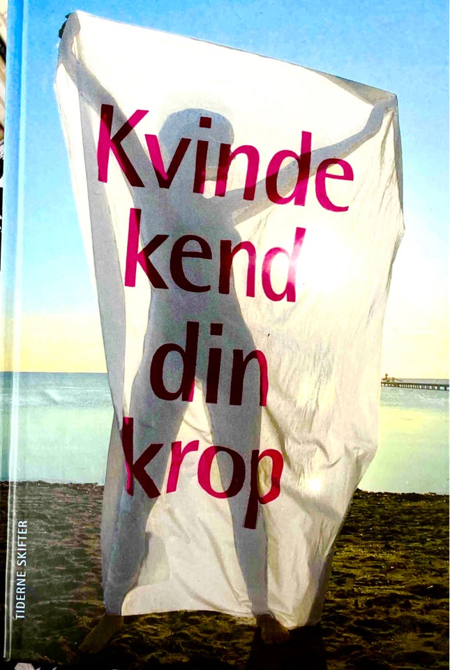 KVINDE KEND DIN KROP 4. Udg. , Red. , emne: krop og sundhed