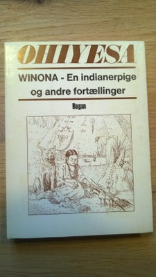 Winona - En indianerpige og andre fortællinger, Ohiyesa, genre: eventyr, 22
Winona - En indianerpige
