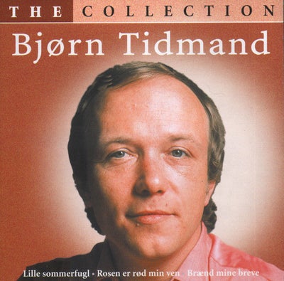Bjørn Tidmand: CD : The Collection, pop, Trackliste.

1		Lille Sommerfugl	
3:49
2		Rosen Er Rød Min 