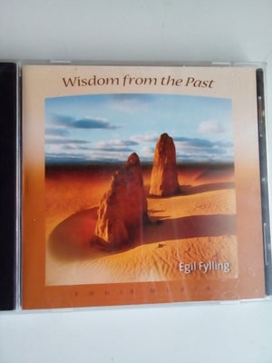 egil fylling: Wisdom from the past, alternativ, CD Wisdom from the past,som ny,hørt 1 gang. Afslapni