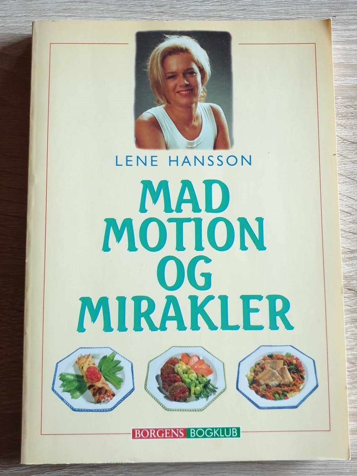 Mad, motion og mirakler, Lene Hansson