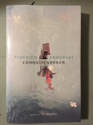 Conquistadoren, Federico Andahazi, genre: roman