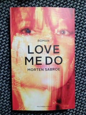 Love me Do, Morten Sabroe, genre roman – dba.dk billede