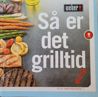 Webers så er det grilltid, Weber, emne: mad og vin, Ved køb af begge to 40 kr. Pr stk. Enkelt vis  5