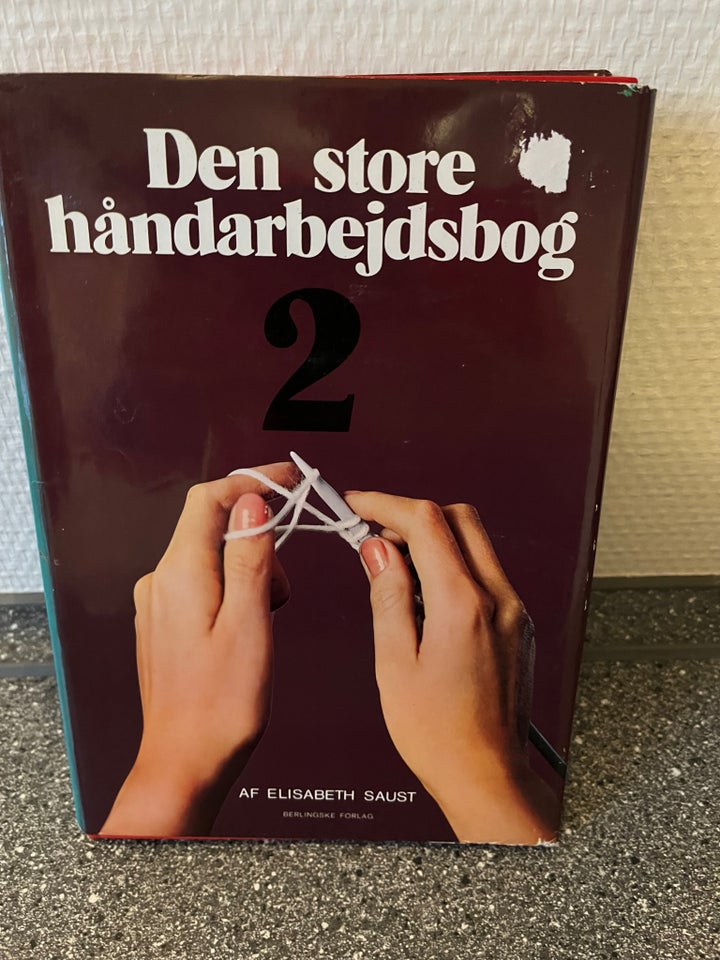 Den stor håndarbejds bog 1&2, Elisabeth Saust, emne: