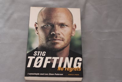 Stig Tøfting - No regrets, Lars Steen Pedersen, Stig Tøftings liv og fodboldkarriere er uden sidesty