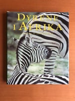 Dyrene i Afrika, af Thomas B. Allen, emne: dyr
