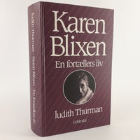 Karen Blixen - en fortællers liv , Judith Thurmann