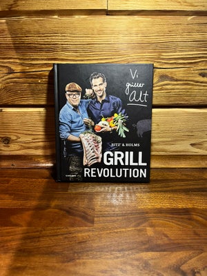 Grill revolution - vi griller alt, Christian Bitz & Claus Holm, emne: mad og vin, emne: grill opskri