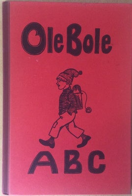 Ole Bole ABC, Eskildsen (red.), Ole Bole ABC. Børnebog. Billedbog. Nytryk fra forlaget Alinea, 1996.