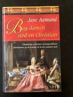 Bag damen stod en Christian, Jane Aamund,