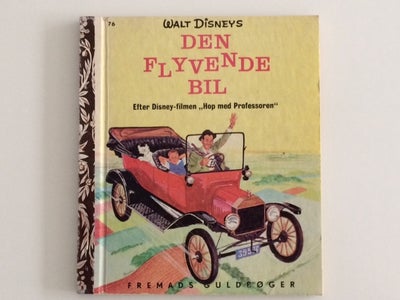 Den flyvende bil, Walt Disney, Fremads Guldbøger nr. 76. Udgivet i 1962. Walt Disneys "Den flyvende 