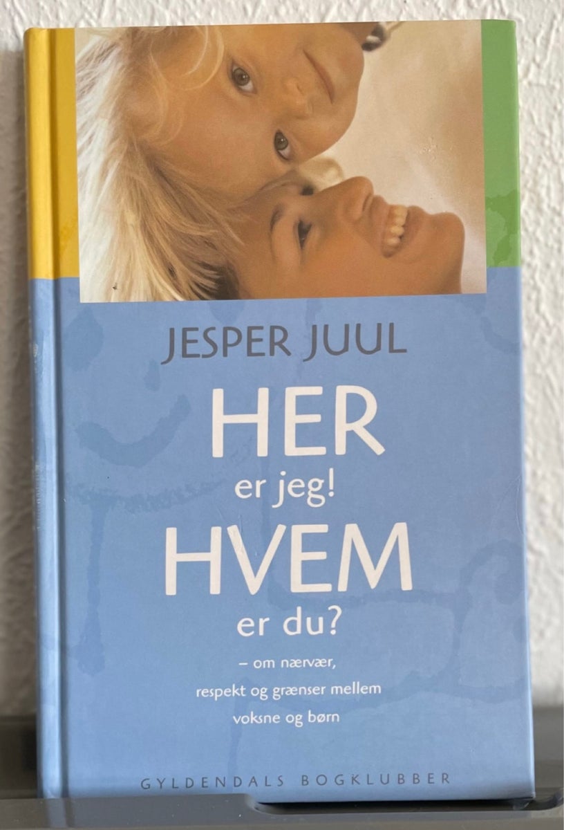 Her Er Jeg Hvem Er Du Jesper Juul Dbadk Køb Og Salg Af Nyt Og Brugt 