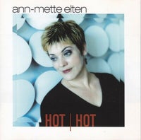 Ann-Mette Elten: Hot Hot, pop