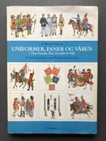 Uniformer, Faner & Våben, den danske hær 1659-1980