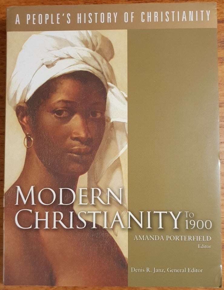 Modern Christianity to 1900, Amanda Porterfield (red.),