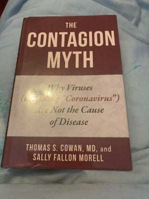 Contagion Myth - Why Viruses (Including Coronaviru, Sally Fallon Morell & Thomas S. Cowan, emne: and