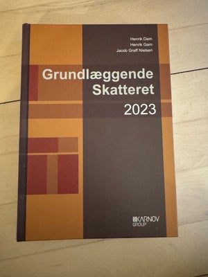 Grundlæggende Skatteret 2023, Henrik Dam, Henrik Gam, Jacob Graff Nielsen, emne: økonomi, 16. Udgave