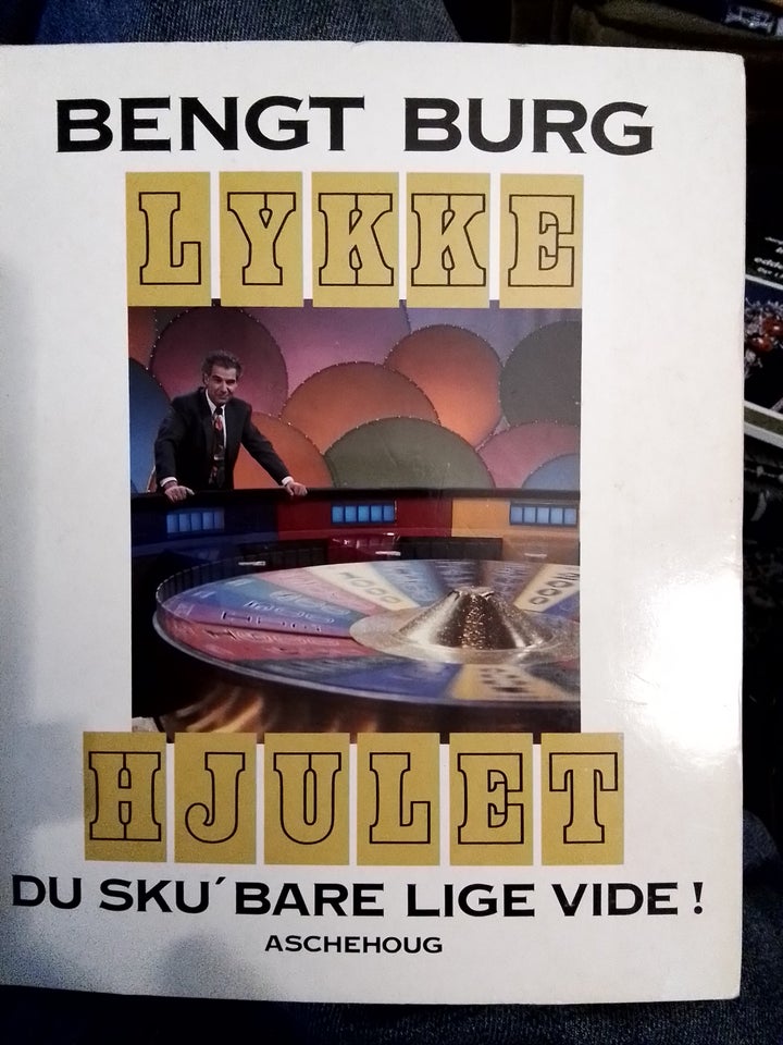 Lykkehjulet du sku' bare lige vide  af Bengt Burg