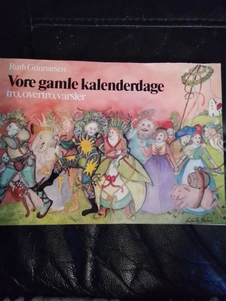 Vore gamle kalenderdage   af Ruth Gunnarsen 