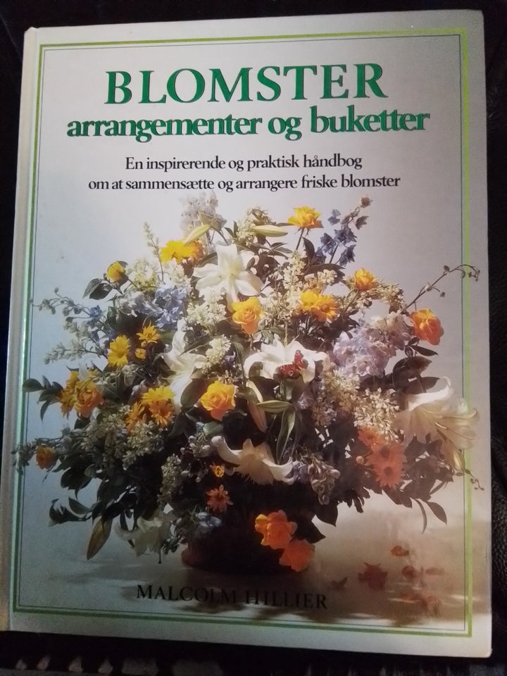Blomsterarrangementer og buketter   af Malcolm H...