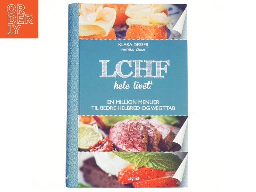 LCHF hele livet! : en million menuer til bedre h...
