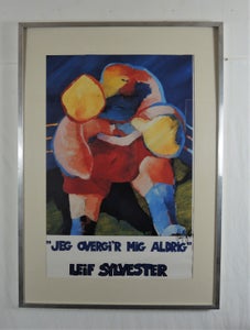 Sign. offset plakat, Leif Sylvester, motiv: "Jeg overgiver mig aldrig".