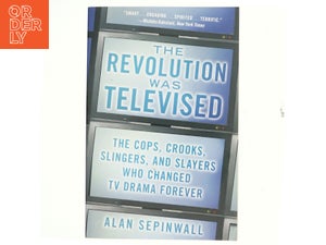 The revolution was televised : how The Sopranos, Mad Men, Breaking Bad, Lost,...