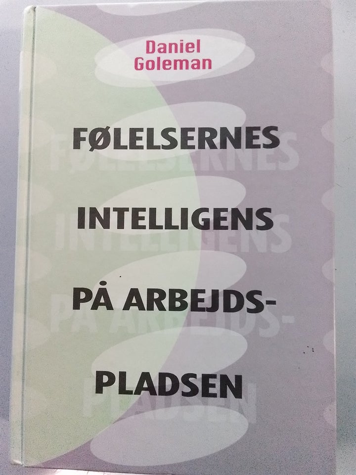 Følelsernes intelligens på arbejdspladsen   af D...