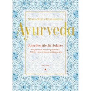 Ayurveda - Opskriften Til Et Liv i Balance - Indbundet - Kogebøger & Gastrono...