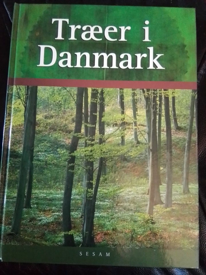 Træer I Danmark   1 og 2 samlet i 1 bind  af Sør...