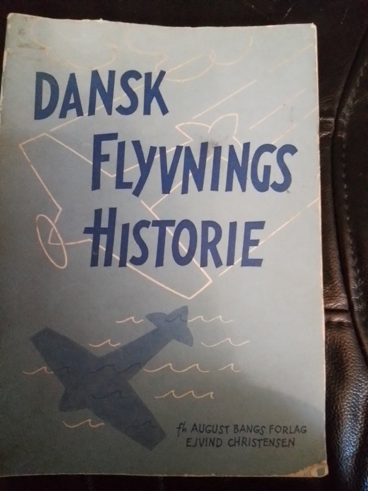 Dansk flyvnings historie  udgivet af det Kgl. Da...