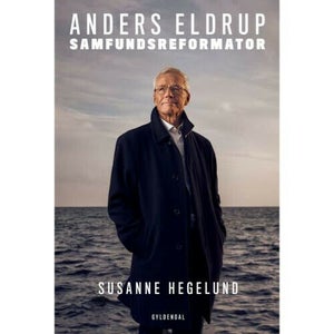 Anders Eldrup - Samfundsreformator - Hæftet - Biografier & Erindringer Hos Coop