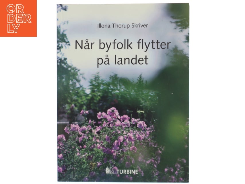 Når byfolk flytter på landet af Illona Thorup Sk...