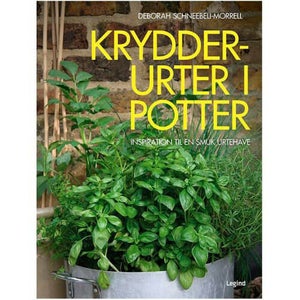 Krydderurter i Potter - Inspiration Til En Smuk Urtehave - Indbundet - Hus & ...