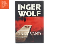 Ondt vand : krimi af Inger Wolf (Bog)