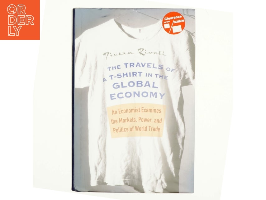 The Travels of a T-Shirt in the Global Economy :...